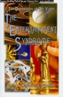 The Entertainment Syndrome : The Devastation of Our Youth cover