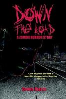 Down the Road A Zombie Horror Story cover