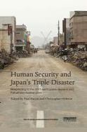 Human Security and Japan's Triple Disaster : Responding to the 2011 Earthquake, Tsunami and Fukushima Nuclear Crisis cover