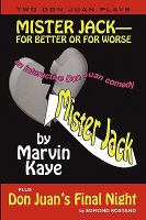 Mister Jack -- for Better or for Worse : Two Don Juan Plays cover