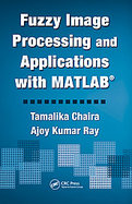 Fuzzy Image Processing and Applications With Matlab cover