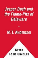 Jasper Dash and the Flame-pits of Delaware cover