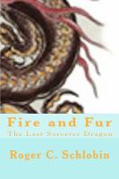 Fire and Fur : The Last Sorcerer Dragon cover