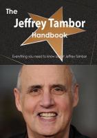 The Jeffrey Tambor Handbook - Everything You Need to Know about Jeffrey Tambor cover