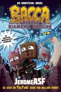 Bacca and the Riddle of the Diamond Dragon : An Unofficial Minecrafter's Adventure cover