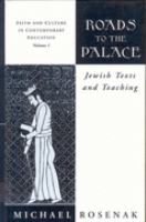 Roads to the Palace Jewish Texts and Teaching (volume1) cover