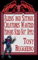 Aliens And Satanic Creatures Wanted Humans Need Not Apply cover
