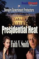Presidential Heat [Vampire Government Protectors] cover