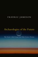 Archaeologies of the Future The Desire Called Utopia and Other Science Fictions cover