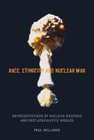 Race, Ethnicity and Nuclear War : Representations of Nuclear Weapons and Post-Apocalyptic Worlds cover