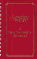 Something Wild: A Sportsman's Journal cover