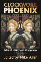 Clockwork Phoenix Tales of Beauty and Strangeness cover
