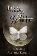 Wild and Wishful, Dark and Dreaming : The Worlds of Alethea Kontis cover