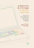 Creativity and Critique in Online Learning : Exploring and Examining Innovations in Online Pedagogy cover