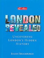 London Revealed Uncovering London's Hidden History cover