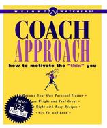 Weight Watchers<sup>TM</sup> Coach Approach: How to Motivate the 