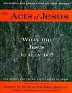 The Acts of Jesus: What Did Jesus Really Do cover