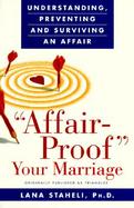 Affair-Proof Your Marriage: Understanding, Preventing and Surviving an Affair cover