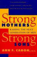 Strong Mothers, Strong Sons Raising Adolescent Boys in the '90s cover