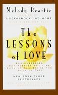 The Lessons of Love Rediscovering Our Passion for Life When It All Seems Too Hard to Take cover