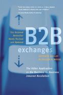 B2B Exchanges: The Killer Application in the Business-To-Business Internet Revolution cover