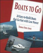 Boats to Go: 24 Easy-To-Build Boats That Go Fast with Low Power cover