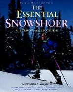 The Essential Snowshoer: A Step-By-Step Guide cover