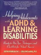 Helping Adolescents With Adhd & Learning Disabilities Ready-To-Use Tips, Techniques, and Checklists for School Success cover