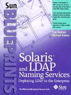 Solaris and LDAP Naming Services: Deploying LDAP in the Enterprise cover