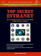 Top Secret Intranet: How U.S. Intelligence Built Intelink - The World's Largest, Most Secure Network with CDROM cover
