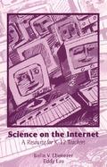 Science on the Internet: A Resource for K-12 Teachers cover
