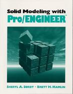 Solid Modeling With Pro/Engineer cover