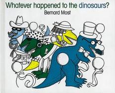 Whatever Happened to the Dinosaurs?: A Miniature Book cover