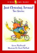 Just Clowning Around: Two Stories cover