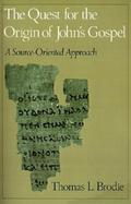 The Quest for the Origin of John's Gospel A Source-Oriented Approach cover