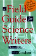 A Field Guide for Science Writers: The Official Guide of the National Association of Science Writers cover
