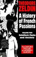 A History of French Passions 1848-1945 Intellect, Taste and Anxiety (volume2) cover