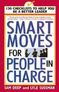 Smart Moves for People in Charge 130 Checklists to Help You Be a Better Leader cover