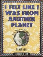 I Felt Like I Was from Another Planet Writing from Personal Experience cover