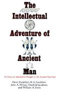 Intellectual Adventure of Ancient Man An Essay on Speculative Thought in the Ancient Near East cover