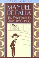 Manuel De Falla and Modernism in Spain, 1898-1936 cover