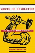 Voices of Revolution: The Dissident Press in America cover