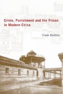 Crime, Punishment, and the Prison in Modern China cover