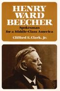 Henry Ward Beecher: Spokesman for a Middle-Class America cover