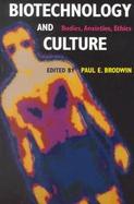 Biotechnology and Culture Bodies, Anxieties, Ethics cover
