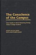 The Conscience of the Campus Case Studies in Moral Reasoning Among Today's College Students cover