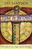 The Runes on the Cross: The Story of Our Anglo-Saxon Heritage cover