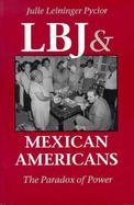 Lbj and Mexican Americans The Paradox of Power cover