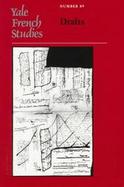 Drafts Yale French Studies (volume89) cover