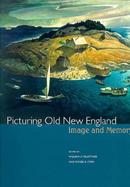 Picturing Old New England Image and Memory cover